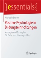 Michaela Brohm, Michaela Brohm-Badry - Positive Psychologie in Bildungseinrichtungen