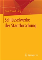 Fran Eckardt, Frank Eckardt - Schlüsselwerke der Stadtforschung