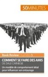 50 minutes, Stéphani Banderier, Stéphanie Banderier, Minutes, 50 minutes - Comment se faire des amis de Dale Carnegie (analyse de livre)