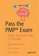 Sean Whitaker - Pass the PMP® Exam; .