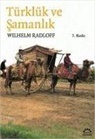 Wilhelm Radloff - Türklük ve Samanlik