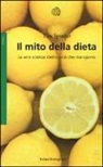 Tim Spector - Il mito della dieta. La vera scienza dietro a ciò che mangiamo