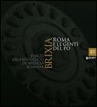 F. Morandini, F. Rossi - Brixia. Roma e le genti del Po. Parco archeologico di Brescia romana. Catalogo della mostra (Brescia, 9 maggio 2015-17 gennaio 2016)