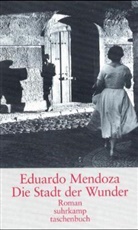 Eduardo Mendoza - Die Stadt der Wunder