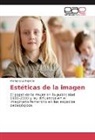 Marley Cruz Fajardo - Estéticas de la imagen
