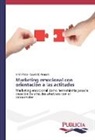 Irin Prado, Irina Prado, Oswaldo Vergara - Marketing emocional con orientación a las actitudes