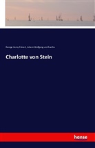 George Henr Calvert, George Henry Calvert, Johann Wolfgang von Goethe - Charlotte von Stein