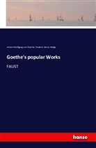 Johann Wolfgang vo Goethe, Frederic Henry Hedge, Johann Wolfgang von Goethe - Goethe's popular Works