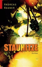 Andreas Wagner - Stauhitze