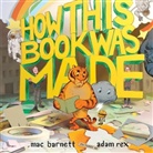 Mac Barnett, Mac/ Rex Barnett, Adam Rex, Adam Rex - How This Book Was Made