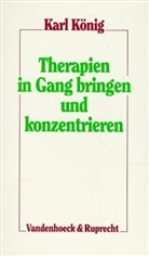 Karl König - Therapien in Gang bringen und konzentrieren