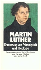 Martin Luther, Bornkamm, Karin Bornkamm, Gerhar Ebeling, Gerhard Ebeling - Erneuerung von Frömmigkeit und Theologie