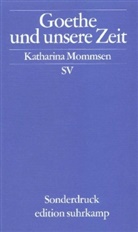 Katharina Mommsen - Goethe und unsere Zeit