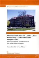 Hannelore Schwartze-Köhler - 'Die Blechtrommel' von Günter Grass: Bedeutung, Erzähltechnik und Zeitgeschichte