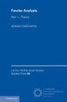 Adrian Constantin, Adrian (Universitat Wien Constantin - Fourier Analysis: Volume 1, Theory