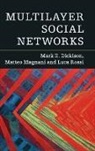 Mark E. Dickison, Mark E. Magnani Dickison, Matteo Magnani, Luca Rossi - Multilayer Social Networks