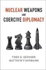 Matthew Fuhrmann, Todd S. Sechser, Todd S. (University of Virginia) Fuhrmann Sechser, Todd S. Fuhrmann Sechser, Sechser Todd S. - Nuclear Weapons and Coercive Diplomacy