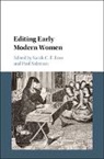 Sarah C. E. (Victoria University of Wellingt Ross, Sarah C. E. Salzman Ross, Sarah Ross, Sarah C. E. Ross, Sarah C. E. (Victoria University of Wellington) Ross, Ross Sarah C. E.... - Editing Early Modern Women