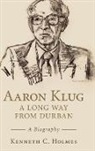 K. C. Holmes, Kenneth C. Holmes - Aaron Klug - A Long Way From Durban