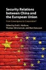 Emil J. Kirchner, Emil J. (University of Essex) Christians Kirchner, Emil J. Christiansen Kirchner, Thomas Christiansen, Christiansen Thomas, Han Dorussen... - Security Relations Between China and the European Union