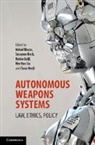 Nehal Beck Bhuta, Susanne Beck, Beck Susanne, Nehal Bhuta, Nehal C. Bhuta, Bhuta Nehal... - Autonomous Weapons Systems
