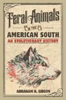 Abraham Gibson, Abraham H Gibson, Abraham H. Gibson - Feral Animals in the American South