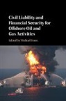 Michael Faure, Michael Faure - Civil Liability and Financial Security for Offshore Oil and Gas