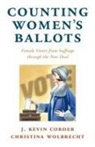 J Kevin Corder, J. Kevin Corder, J. Kevin (Western Michigan University) Corder, J. Kevin (Western Michigan University) Wol Corder, J. Kevin Wolbrecht Corder, Christina Wolbrecht... - Counting Women''s Ballots