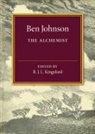 Ben Jonson, Jonson Ben, R. J. L. Kingsford - Alchemist