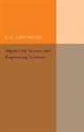 E. H. Lockwood - Algebra for Science and Engineering Students