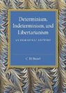 C. D. Broad, Charlie Dunbar Broad, Broad C. D. - Determinism, Indeterminism, and Libertarianism