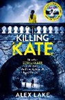 Alex Lake, Lake Alex - Killing Kate