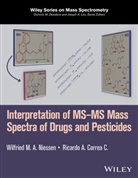 Ricardo A Correa C, R. A. Correa C., Ricardo A. Correa C., Correa C. Ricardo A., W Niessen, W. M. a. Niessen... - Interpretation of Ms-Ms Mass Spectra of Drugs and Pesticides