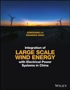 Z Lu, Zongxian Lu, Zongxiang Lu, Zongxiang (Tsinghua University Lu, Zongxiang Zhou Lu, Shuangxi Zhou... - Integration of Large Scale Wind Energy With Electrical Power Systems