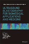 Miguel Bernal, Jean-L Gennisson, Jean-Luc Gennisson, James F. Greenleaf, James F. Nenadic Greenleaf, I Nenadic... - Ultrasound Elastography for Biomedical Applications and Medicine