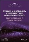 Francisco M. Gonzalez-Longatt, Francisc González-Longatt, Francisco González-Longatt, JL Rueda Torres, José Lui Rueda-Torres, Jose Luis Rueda-Torres... - Dynamic Vulnerability Assessment and Intelligent Control