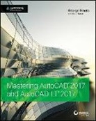 Brian C. Benton, George Omura, George Benton Omura - Mastering Autocad 2017 and Autocad Lt 2017