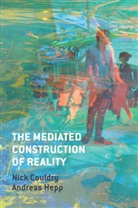 Nic Couldry, Nick Couldry, Nick Hepp Couldry, Andreas Hepp, Hepp Andreas - Mediated Construction of Reality