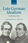 Frederick C. Beiser, Frederick C. (Syracuse University Beiser - Late German Idealism