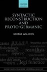 George Walkden, George (Lecturer in English Linguistics Walkden - Syntactic Reconstruction and Proto-Germanic