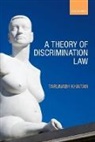 Tarunabh Khaitan, Tarunabh (Associate Professor and Hackney Khaitan - Theory of Discrimination Law
