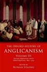 Rowan Strong, Rowan (Professor of Church History Strong, Rowan Strong, Strong Rowan - Oxford History of Anglicanism, Volume III