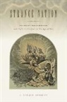 J Gerald Kennedy, J. Gerald Kennedy, J. Gerald (Boyd Professor of English Kennedy, Kennedy J. Gerald - Strange Nation