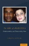 Carlos Hoyt, Carlos (Associate Dean of Students for Perso Hoyt, Carlos (Associate Dean of Students for Personal &amp; Community Education Hoyt - Arc of a Bad Idea