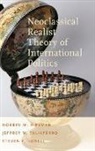 Steven E. Lobell, Lobell Steven E., Norrin M. Ripsman, Norrin M. (Professor of Political Science Ripsman, Norrin M. Taliaferro Ripsman, Ripsman Norrin M.... - Neoclassical Realist Theory of International Politics