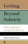 Clemmens, Michael C. Clemmens, Michael Craig Clemmens - Getting Beyond Sobriety