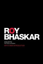 Bhaskar, Prof. Roy Bhaskar, Roy Bhaskar, Roy (Institute of Education Bhaskar, Roy (Institute of Education) Bhaskar - Dialectic