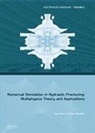 Xinpu Shen, Xinpu (Halliburton Consulting Service Shen, Xinpu Standifird Shen, Shen Xinpu, William Standifird, William (Halliburton Consulting Service Standifird... - Numerical Simulation in Hydraulic Fracturing: Multiphysics Theory