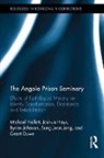 Grant Duwe, Michael Hallet, Michael Hallett, Michael (University of North Florida Hallett, Michael Hays Hallett, Joshua Hays... - Angola Prison Seminary