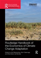 Anil Galarraga Markandya, Ibon Galarraga, Galarraga Ibon, Anil Markandya, Elisa Sainz de Murieta, Sainz de Murieta Elisa - Routledge Handbook of the Economics of Climate Change Adaptation